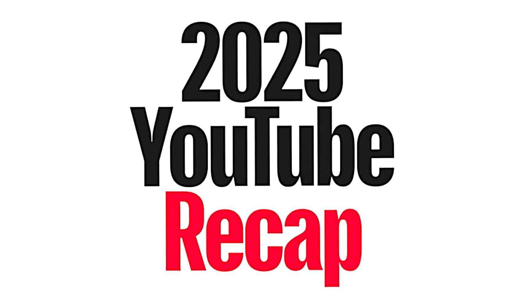 youtube recap 2025: ya está disponible el repaso a tus vídeos favoritos, canales y momentos más especiales del año
